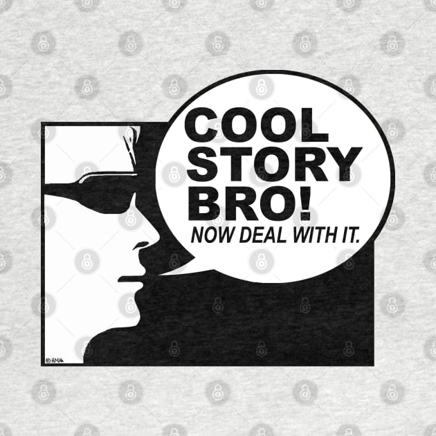 Cool Story Bro by NewSignCreation